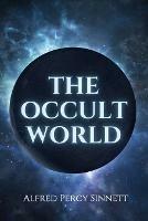The Occult World - Alfred Percy Sinnett - cover