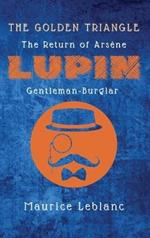 The Golden Triangle: The Return of Arsène Lupin, Gentleman-Burglar