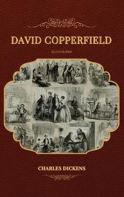 David Copperfield: Illustrated - Charles Dickens - cover
