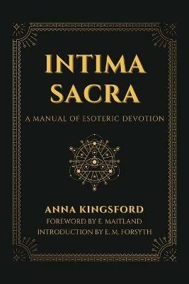 Intima Sacra: A manual of Esoteric Devotion - Anna Kingsford - cover