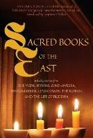 Sacred Books of the East: Including selections from the Vedic Hymns, Zend-Avesta, Dhammapada, Upanishads, the Koran, and the Life of Buddha (Annotated) - Various Oriental Scholars - cover