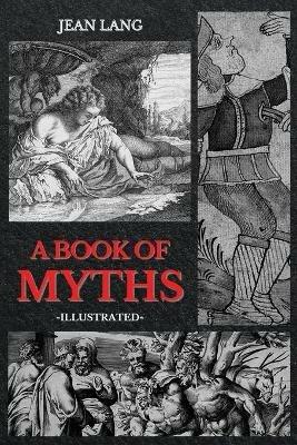 A Book of Myths: Illustrated - Jean Lang - cover