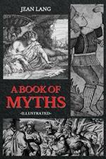 A Book of Myths: Illustrated