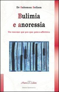 Bulimia e anoressia. Un grande qui pro quo psico-affettivo - Salomon Sellam - copertina