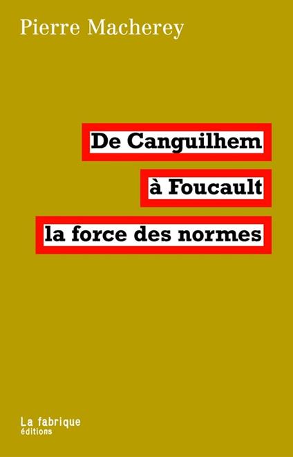 De Canguilhem à Foucault, la force des normes
