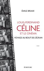Louis-Ferdinand Celine et le cinéma - Voyage au bout de l'écran
