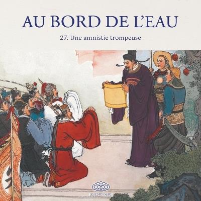 Au Bord de l'Eau Une amnistie trompeuse/宋公明全伙受招安 - 冀平 王茜 绘 - cover