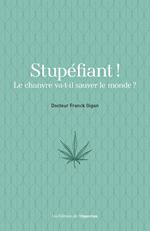 Stupéfiant ! Le chanvre va-t-il sauver le monde ?