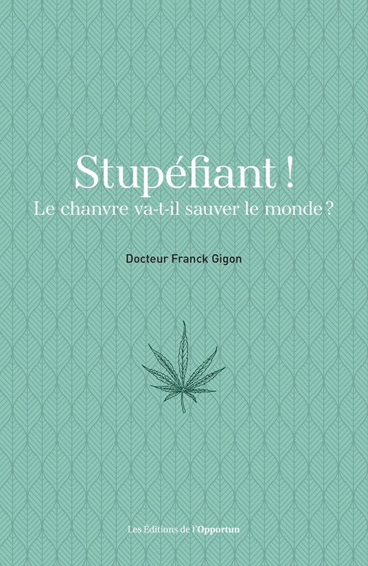 Stupéfiant ! Le chanvre va-t-il sauver le monde ?