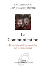 La Communication. Des relations interpersonnelles aux réseaux sociaux