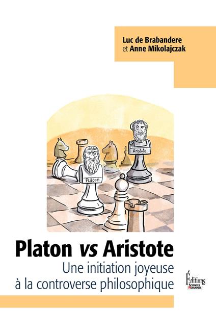 Platon vs Aristote - Une initiation joyeuse à la controverse phiiosophique