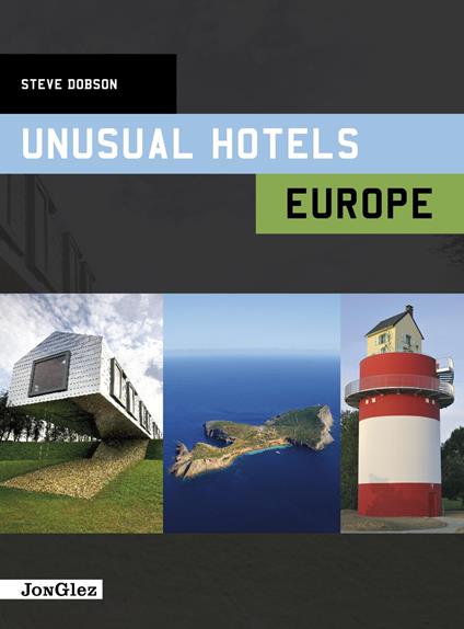 Unusual hotels. Europe - Steve Dobson - copertina