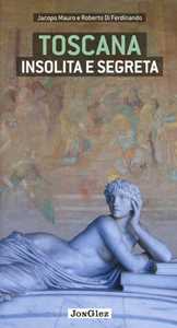 Toscana insolita e segreta