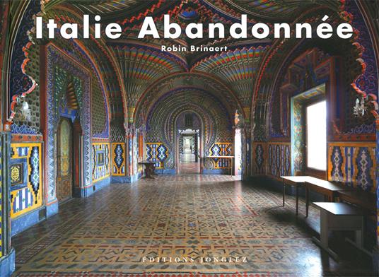 Italie abbandonée. Ediz. a colori - Robin Brinaert - copertina