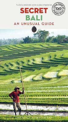 Secret Bali. An unusual guide - Narina Exelby,Mark Eveleigh - copertina