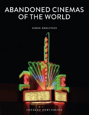 Abandoned cinemas of the world. Ediz. a colori - Simon Edelstein - copertina