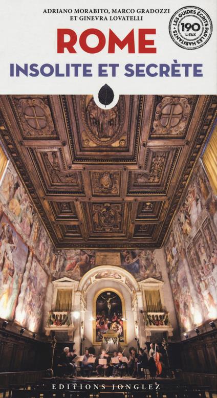 Rome insolite et secrète - Ginevra Lovatelli,Adriano Morabito,Marco Gradozzi - copertina