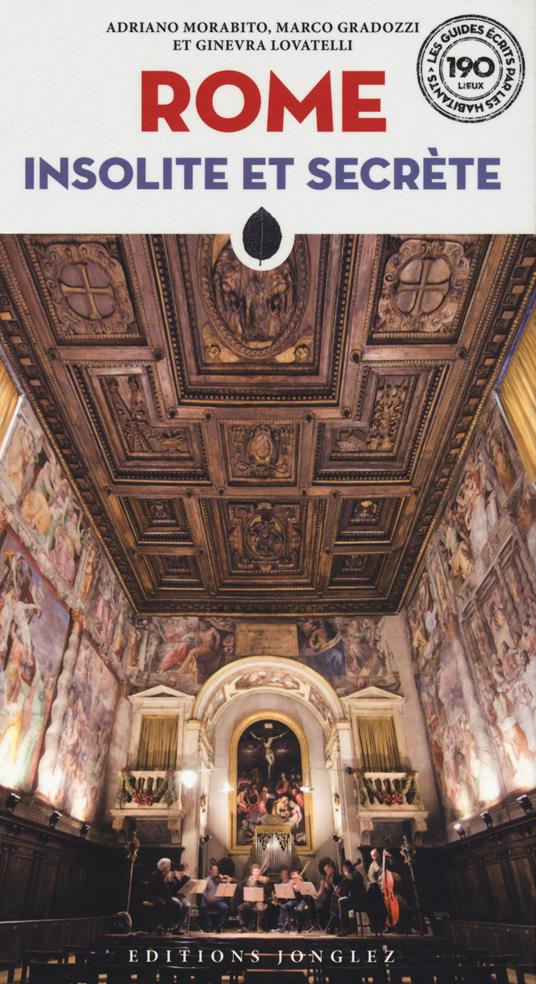 Rome insolite et secrète - Ginevra Lovatelli,Adriano Morabito,Marco Gradozzi - copertina