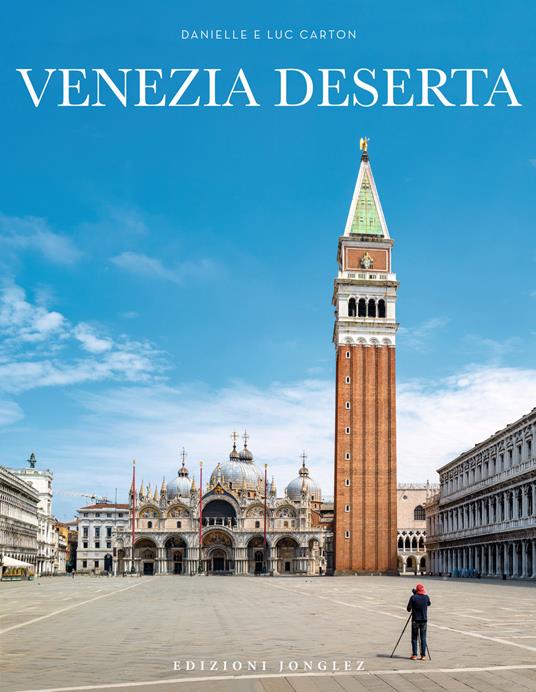 Venezia deserta. Ediz. a colori - Danielle Carton,Luc Carton - copertina