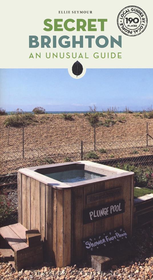 Secret Brighton. An unusual guide. Nuova ediz. - Ellie Seymour - copertina