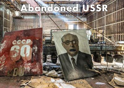 Abandoned URSS. Ediz. a colori - Terence Abela - copertina