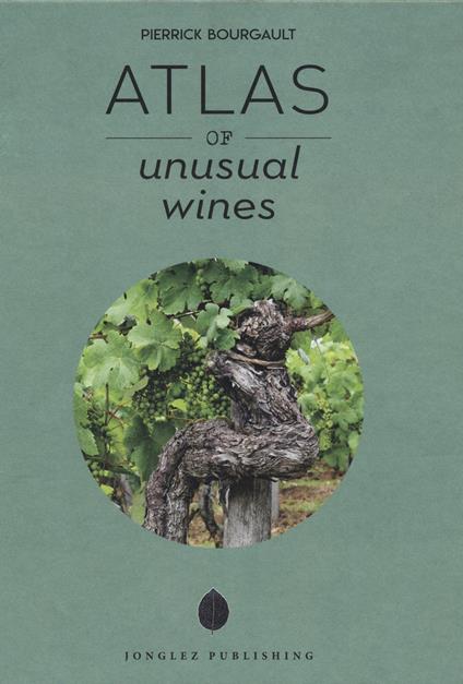 Atlas of unusual wines - Pierrick Bourgault - copertina