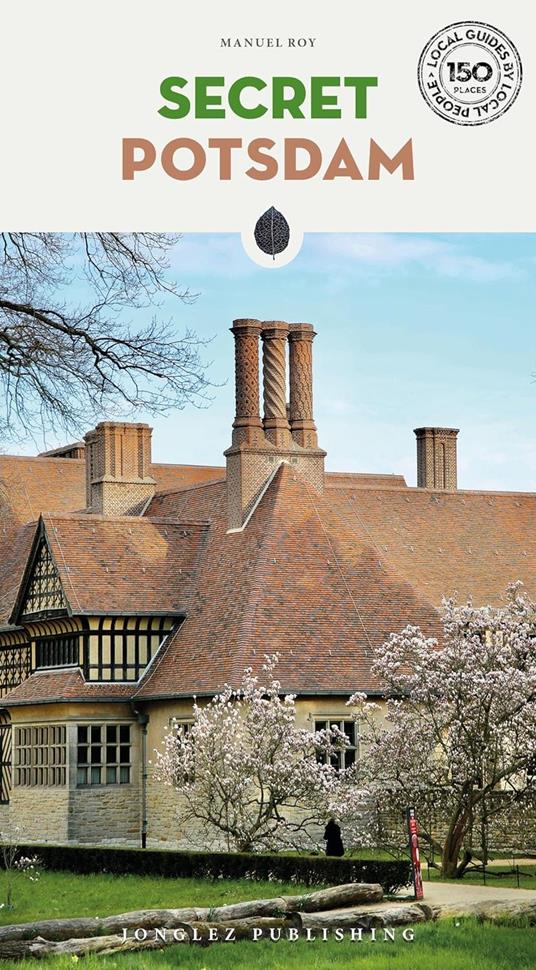 Secret Potsdam. A guide to 30 exceptional experiences - Manuel Roy - copertina