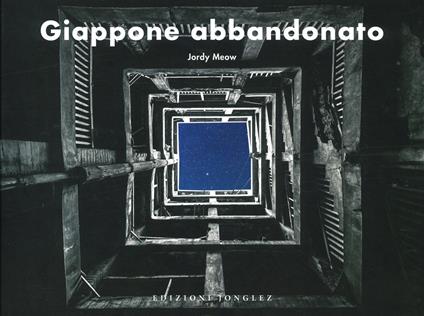 Giappone abbandonato. Ediz. a colori - Jordy Meow - copertina
