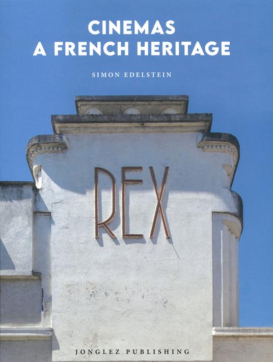 Cinemas a French heritage. Ediz. illustrata - Simon Edelstein - copertina