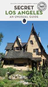 Secret Los Angeles. An unusual guide