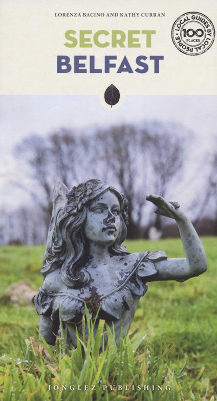 Secret Belfast - Lorenza Bacino,Kathy Curran - copertina