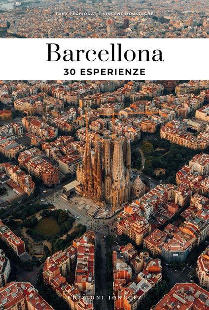 Barcellona. 30 esperienze - Fany Pechiodat,Vincent Moustache - copertina