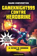 Minecraft - Le Retour de Herobrine, T3 : Gameknight999 contre Herobrine