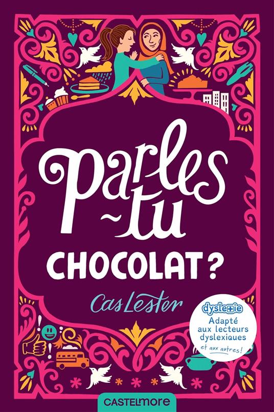 Parles-tu chocolat ? (version dyslexique) - Cas Lester,Kate Forrester,Virginie Paitrault - ebook