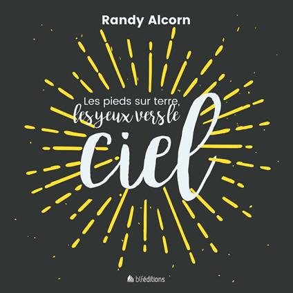 Les pieds sur terre, les yeux vers le ciel