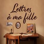 Lettres à ma fille