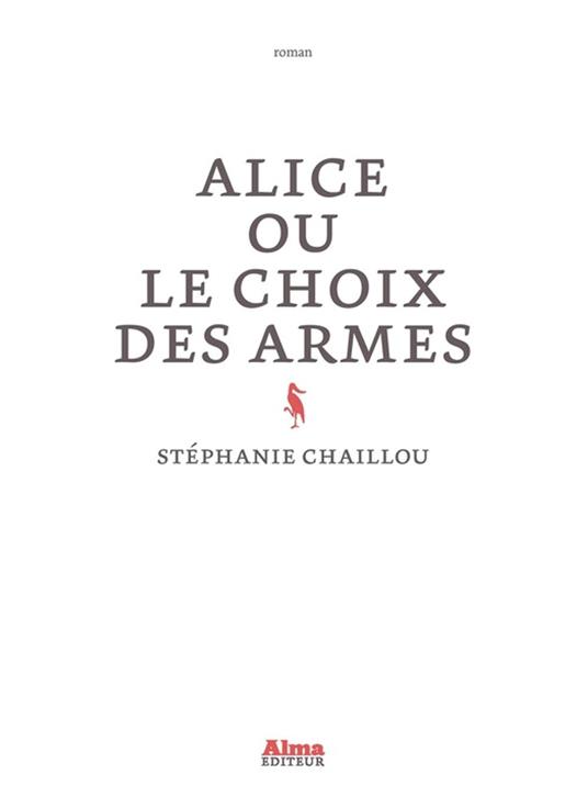 Alice ou le choix des armes