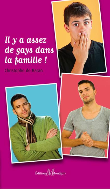 Il y a assez de gays dans la famille ! (comédie gay) - Christophe de Baran - ebook