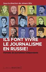 Ils font vivre le journalisme en Russie ! - Portraits de journalistes indépendants