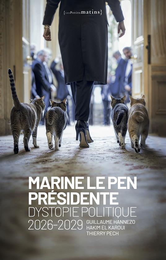 Marine Le Pen présidente - Dystopie politique 2026-2029
