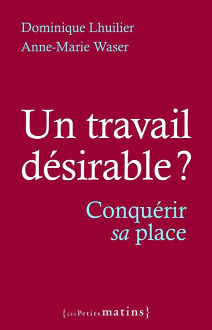 Un travail désirable ? - Conquérir sa place