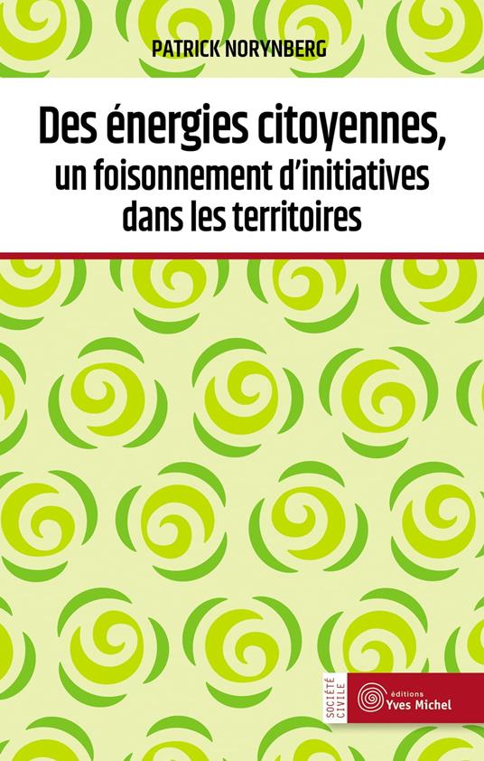 Des énergies citoyennes, un foisonnement d'initiatives dans les territoires