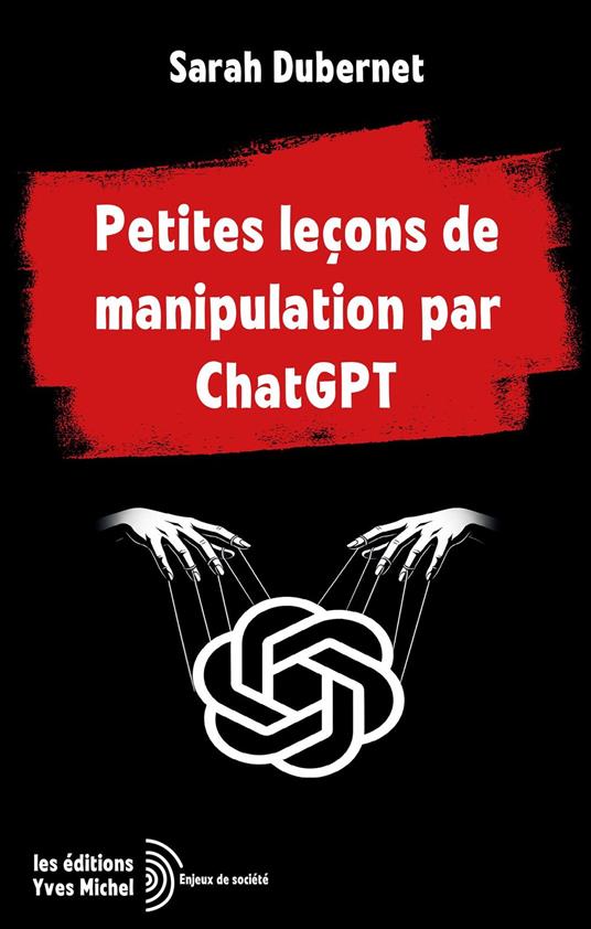Petites leçons de manipulation par ChatGPT
