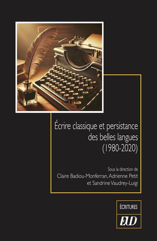 Écrire classique et persistance des belles langues (1980-2020)