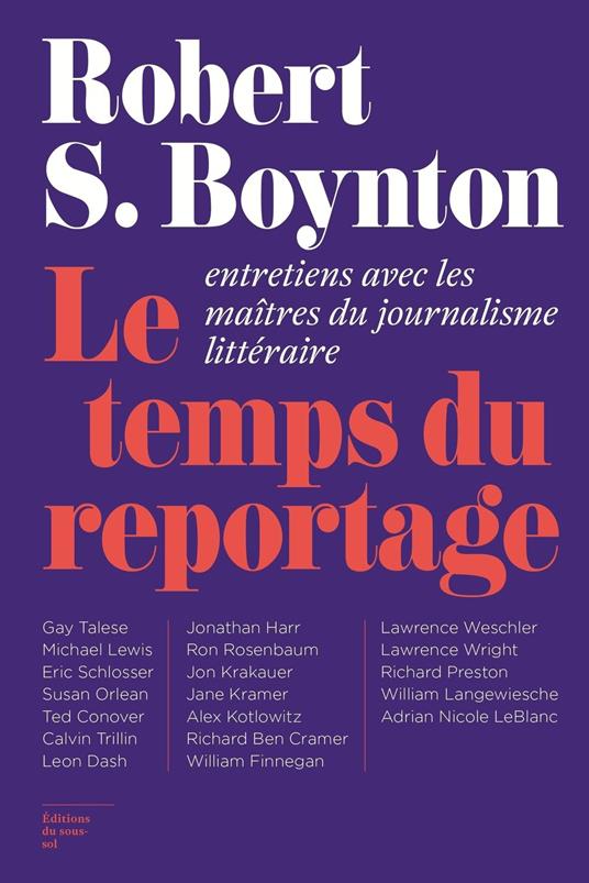 Le Temps du reportage - Entretiens avec les maîtres du journalisme littéraire
