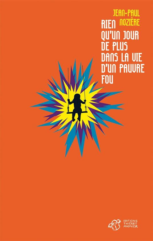 Rien qu'un jour de plus dans la vie d'un pauvre fou - Jean-Paul Nozière - ebook