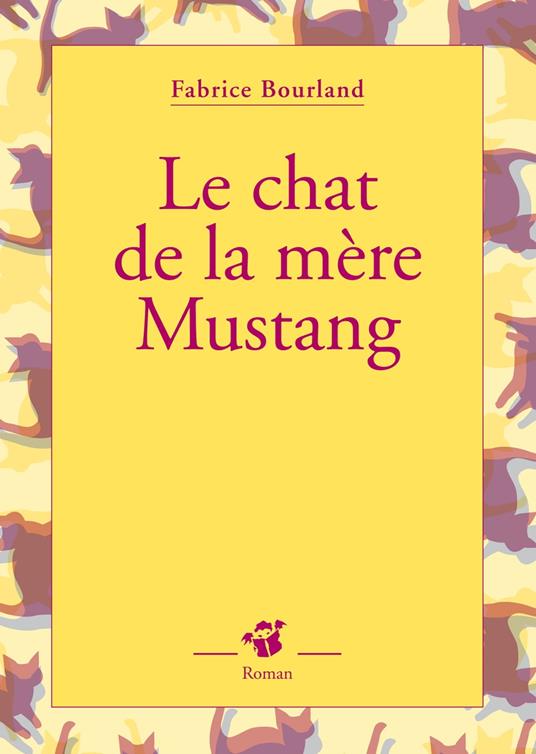 Le chat de la mère Mustang - Fabrice Bourland - ebook