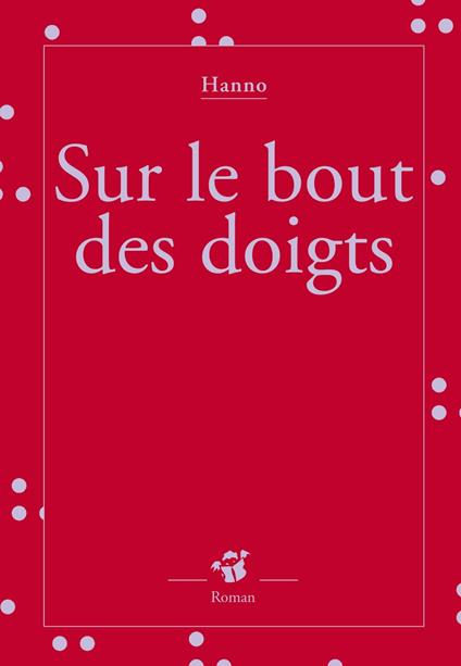 Sur le bout des doigts - Hanno - ebook
