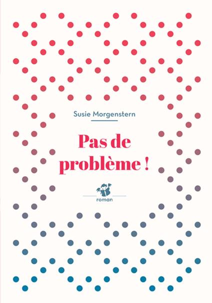 Pas de problème ! - Susie Morgenstern - ebook