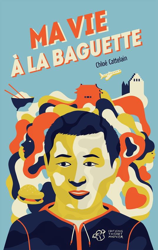 Ma vie à la baguette - Chloé Cattelain,Amélie Faliere - ebook